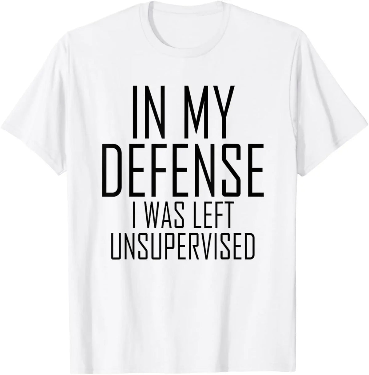 In My Defense I Was Left Unsupervised | Funny Retro Vintage T-Shirt  Men Clothing Tops Streetwear Camisetas