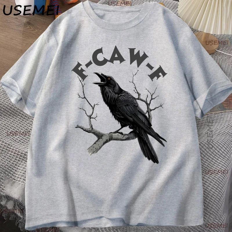 F Caw Funny Crow T-shirt Men Women Humor Unhinged Animal T Shirt Loose Vintage Graphic T Shirts Cotton Comfortable Male Clothes