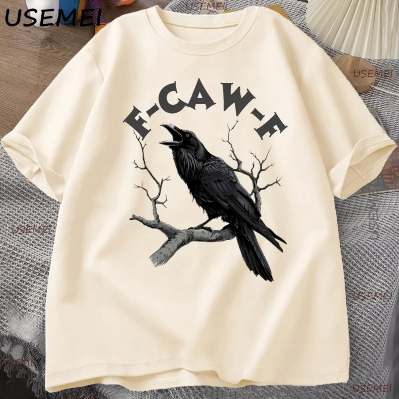 F Caw Funny Crow T-shirt Men Women Humor Unhinged Animal T Shirt Loose Vintage Graphic T Shirts Cotton Comfortable Male Clothes