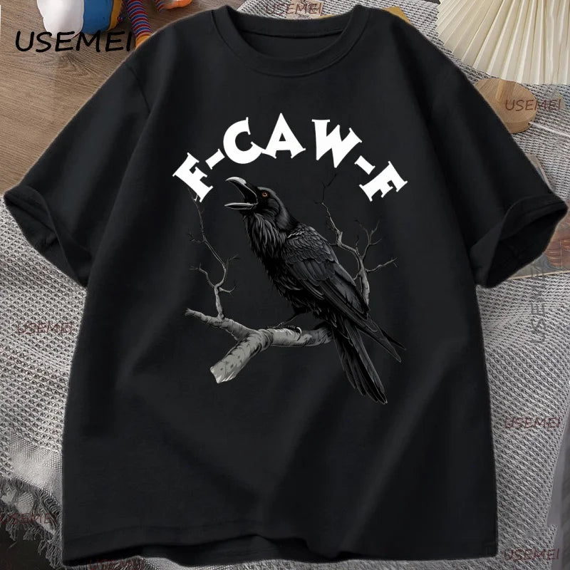 F Caw Funny Crow T-shirt Men Women Humor Unhinged Animal T Shirt Loose Vintage Graphic T Shirts Cotton Comfortable Male Clothes