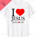 I LOVE JESUS - JESUS LOVES YOU - CHRISTIAN T-Shirt Print Original Design Gifts T Shirts Couple Kawayi Cotton Ropa Hombre