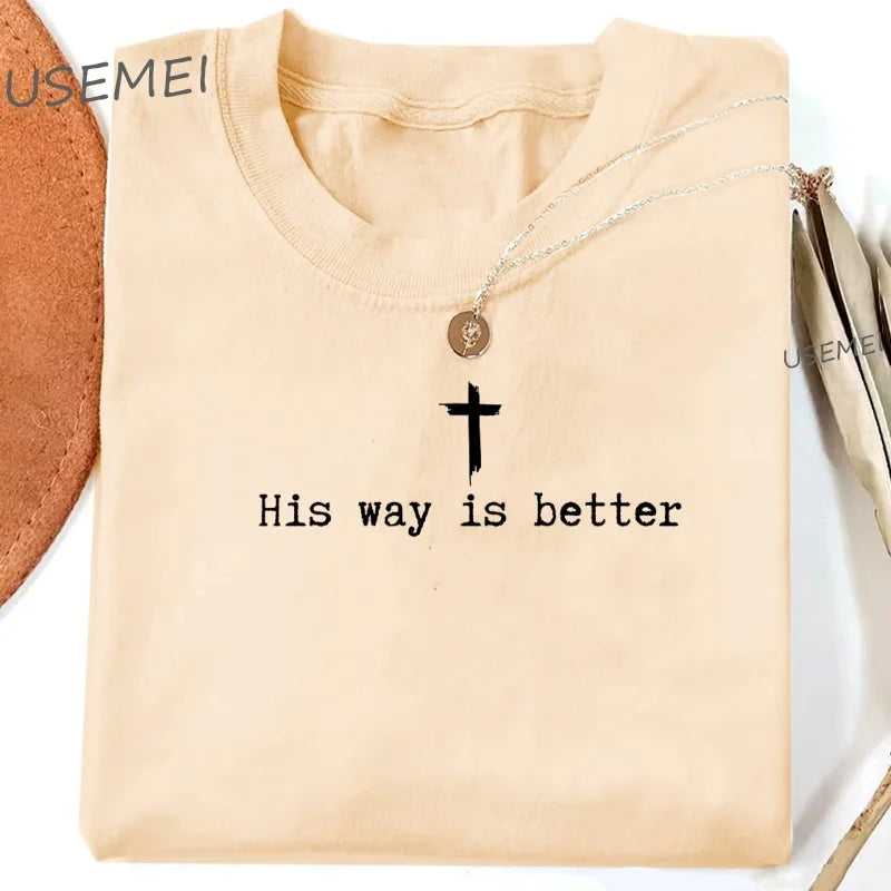 His Way Is Better Christian T-shirt Christian Jesus Faith Tshirt Casual Short Sleeve Cotton Round Neck T Shirt Oversized Y2k