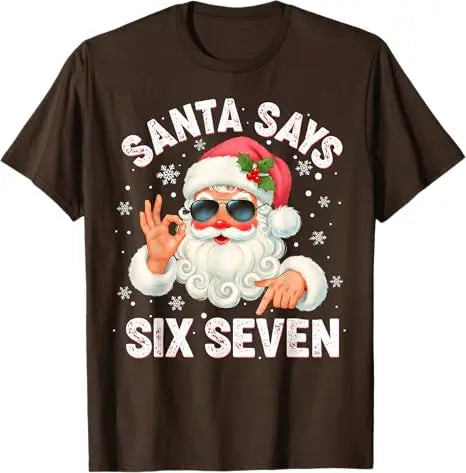 Christmas Santa Says 6 7 Six Seven Gen Z Alpha Meme Slang T-Shirt Humor Funny Xmas Costume Saying Tee Y2k Novelty Holiday Outfit