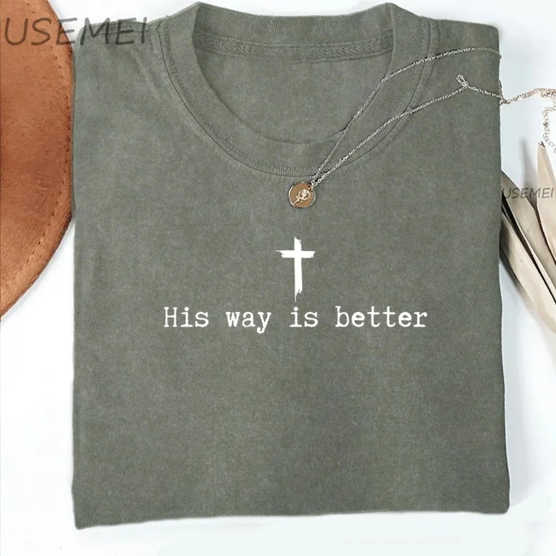 His Way Is Better Christian T-shirt Christian Jesus Faith Tshirt Casual Short Sleeve Cotton Round Neck T Shirt Oversized Y2k