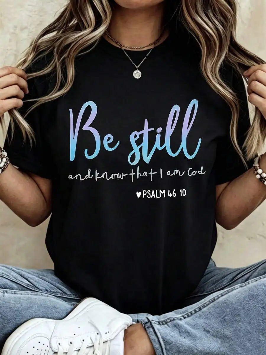 Be Still And Know That I Am God Women's T-Shirt Be Still Know Short Sleeve Crew Neck Casua