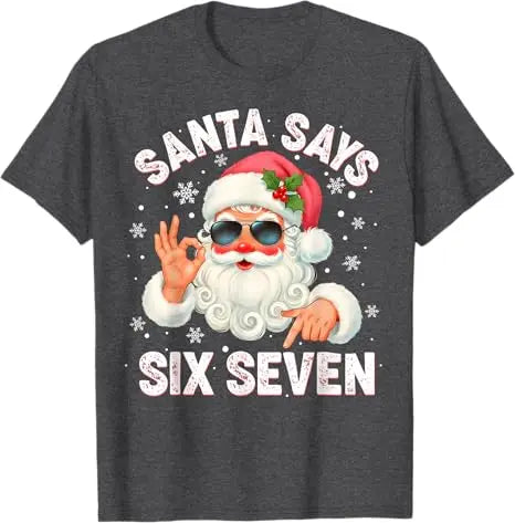 Christmas Santa Says 6 7 Six Seven Gen Z Alpha Meme Slang T-Shirt Humor Funny Xmas Costume Saying Tee Y2k Novelty Holiday Outfit