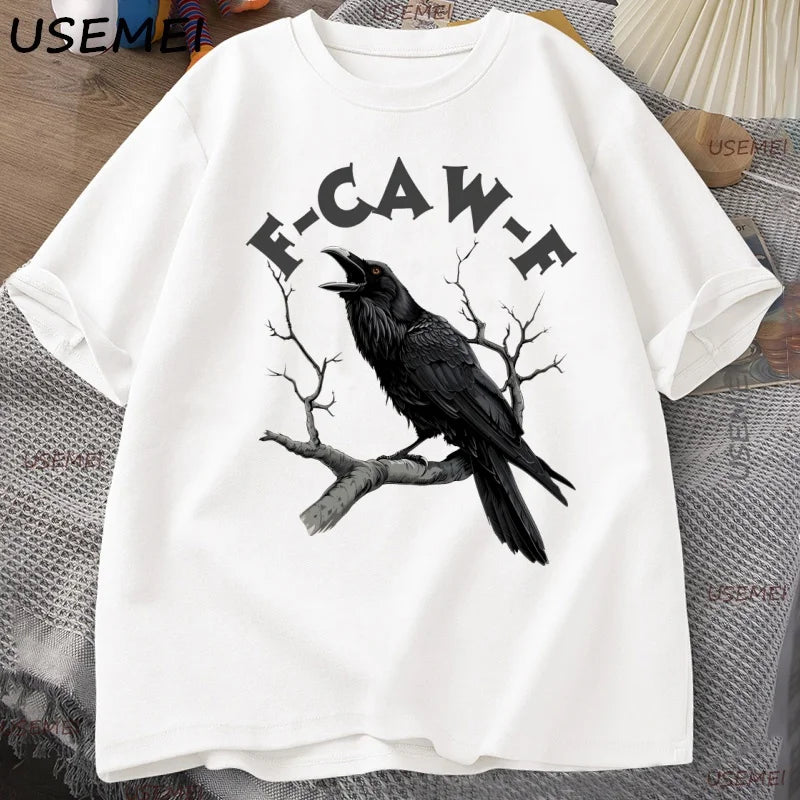 F Caw Funny Crow T-shirt Men Women Humor Unhinged Animal T Shirt Loose Vintage Graphic T Shirts Cotton Comfortable Male Clothes