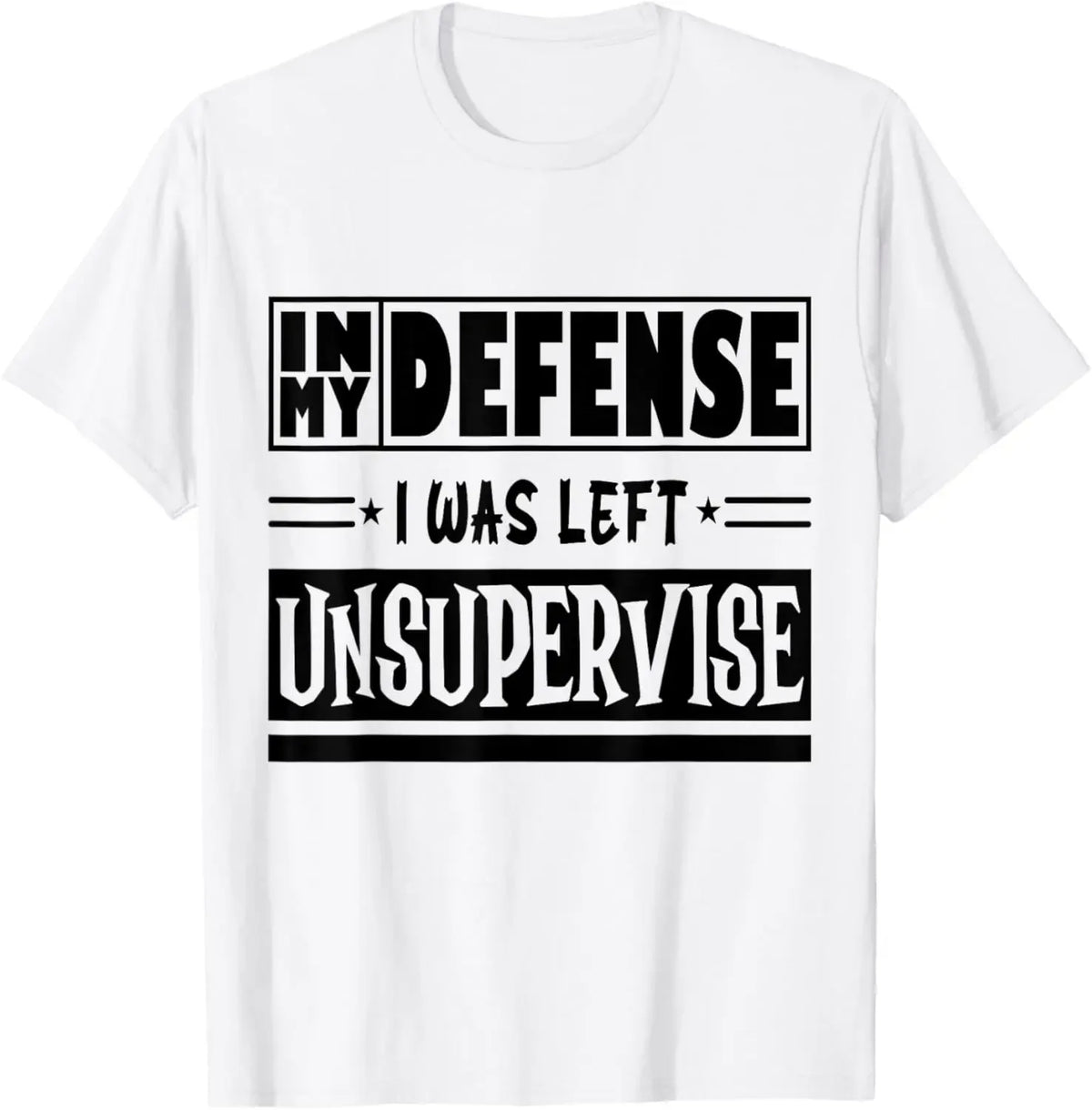 In My Defense I Was Left Unsupervised | Funny Retro Vintage T-Shirt  Men Clothing Tops Streetwear Camisetas