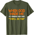 When God Made Me He Grinned and Said Funny Sarcastic Saying T-Shirt Men Women Short Sleeve Glowing Style Cotton Jesus Tshirts