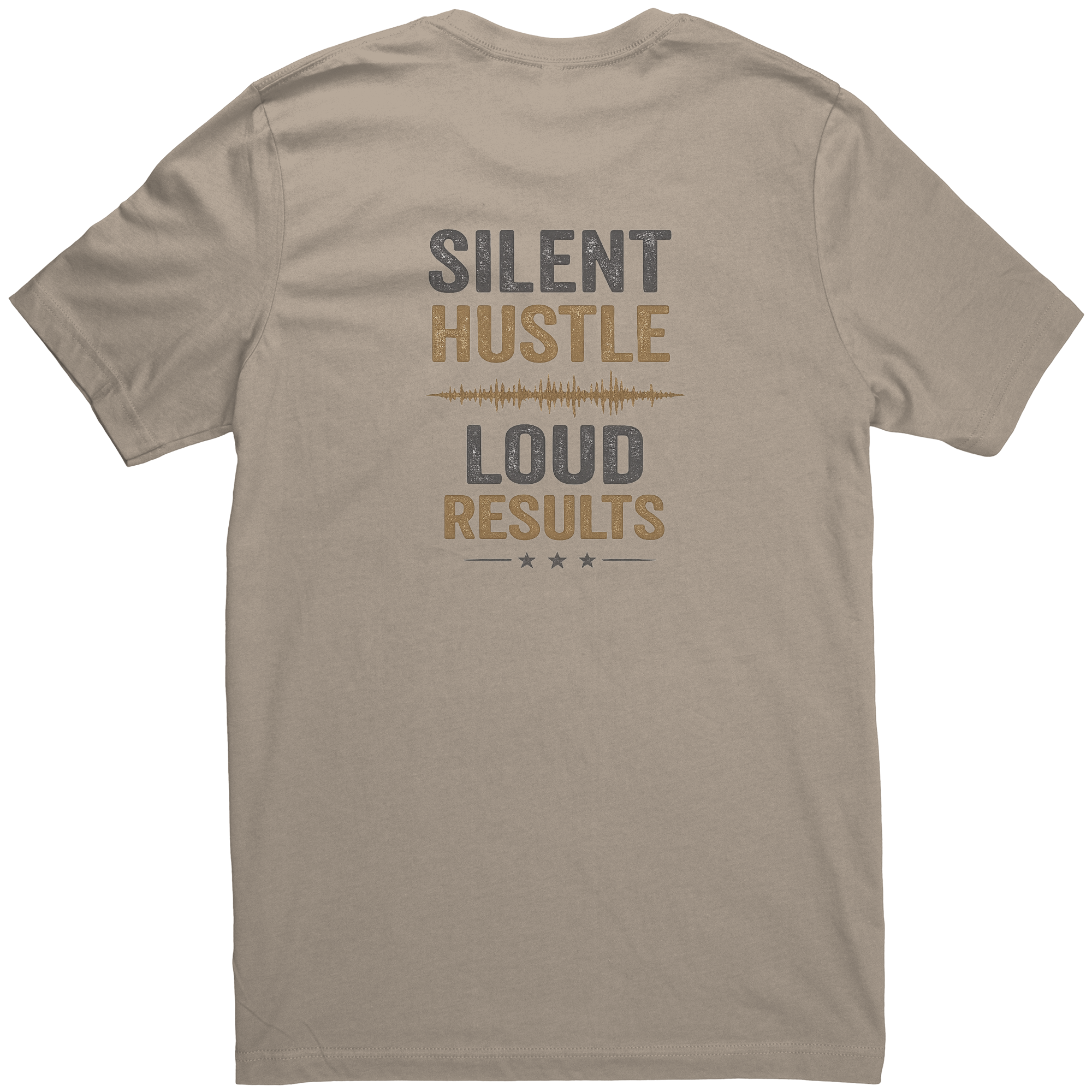 Silent_Hustle_Loud_Results_Unisex_T-Shi_Tan_Back_Mockup.png_15944956