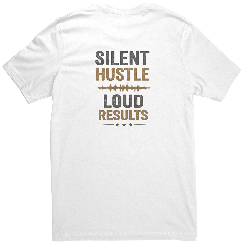 Silent_Hustle_Loud_Results_Unisex_T-Shi_White_Back_Mockup.png_15944957