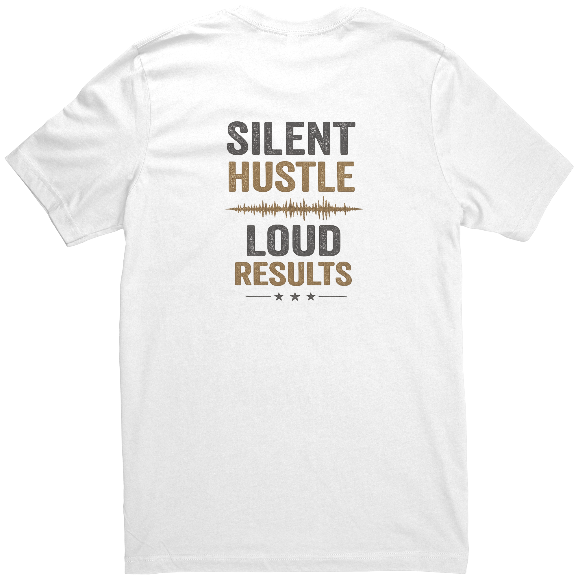 Silent_Hustle_Loud_Results_Unisex_T-Shi_White_Back_Mockup.png_15944957