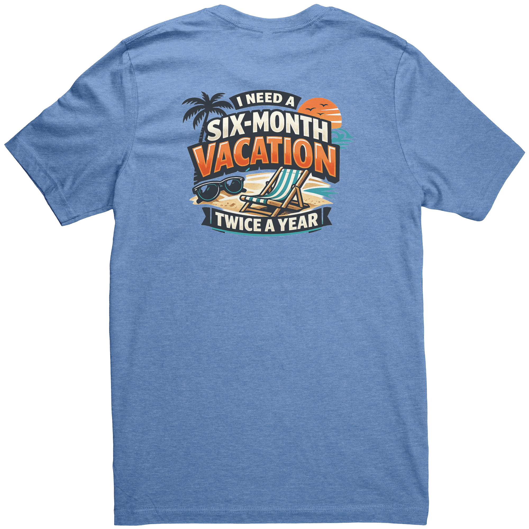 Six-Month_Vacation_Twice_a_Year_Graphic__Heather_Columbia_Blue_Back_Mockup.png_15939662