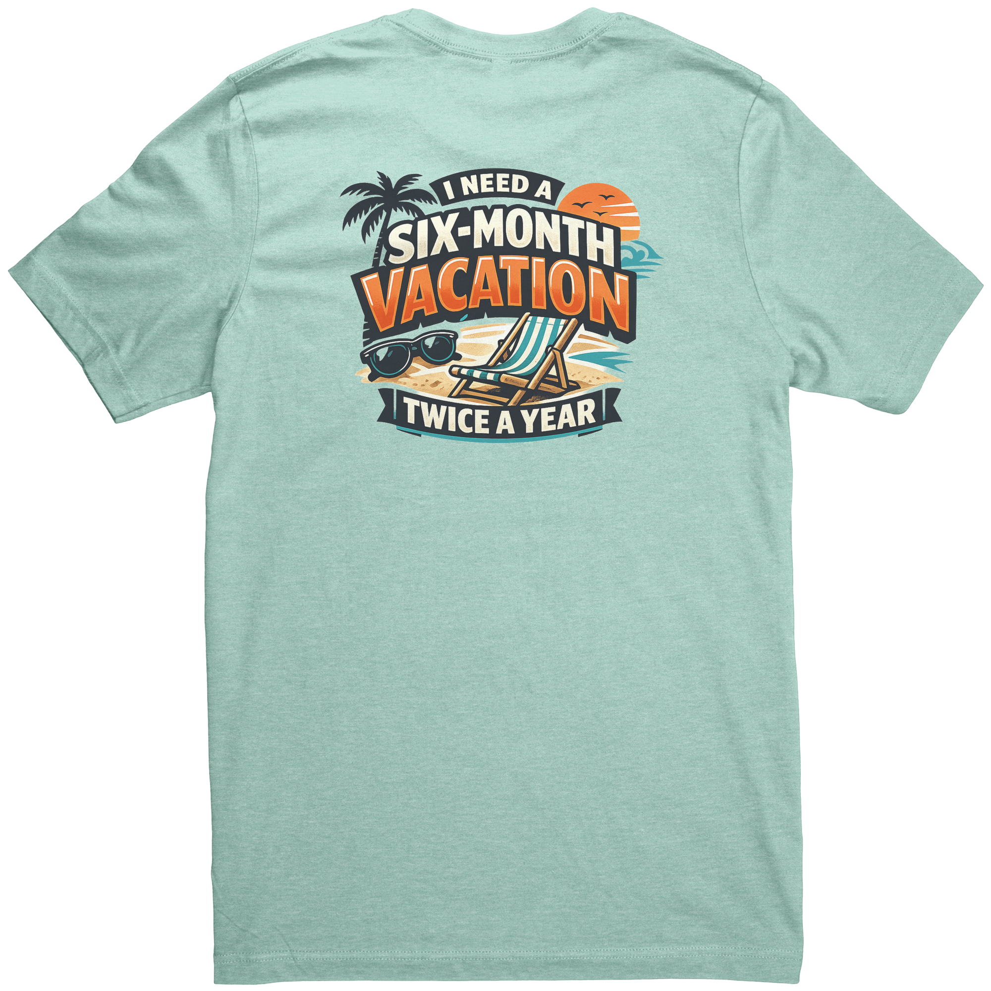 Six-Month_Vacation_Twice_a_Year_Graphic__Heather_Mint_Back_Mockup.png_15939665