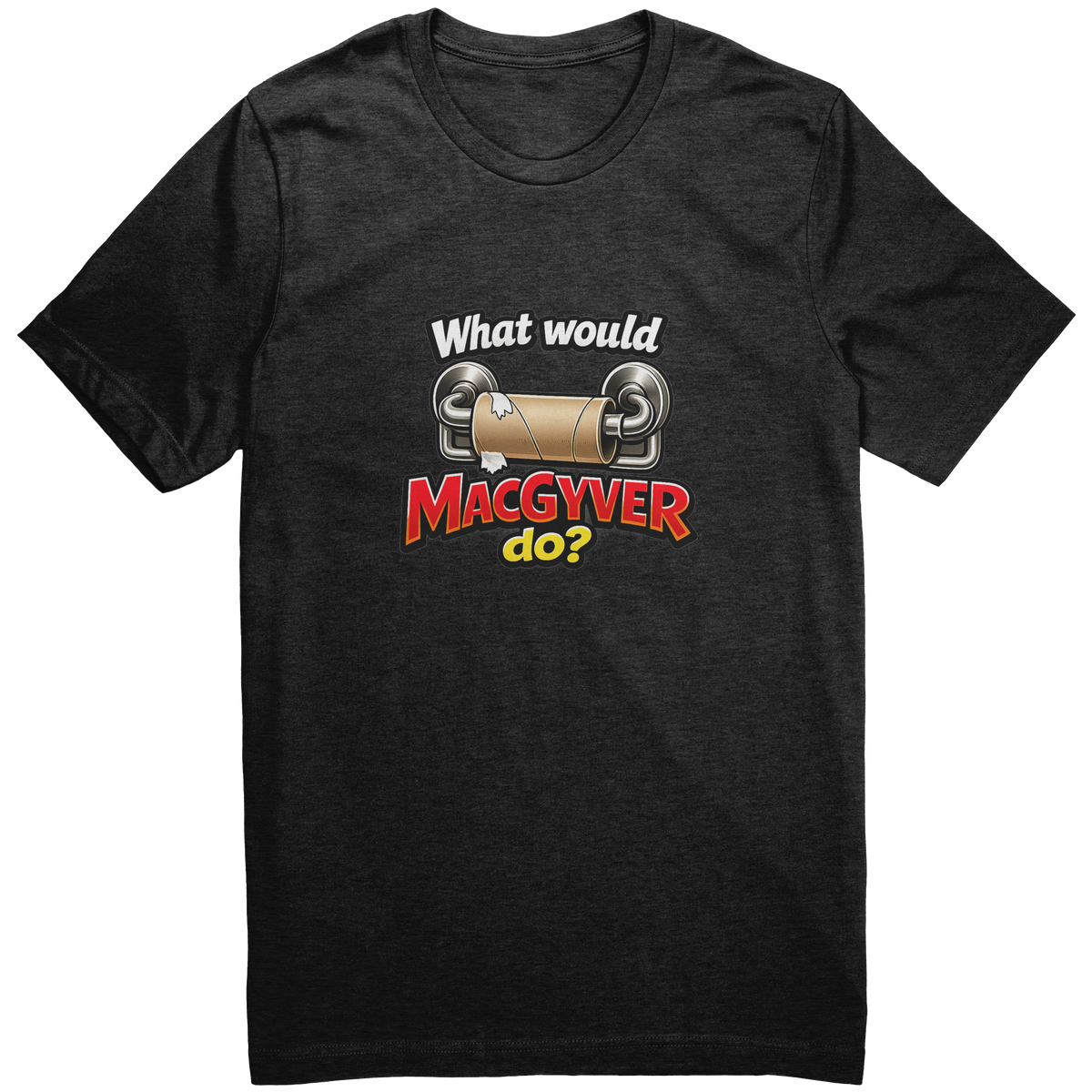 What_Would_MacGyver_Do_Funny_Toilet_Pap_Black_Heather_Mockup.png_15937669