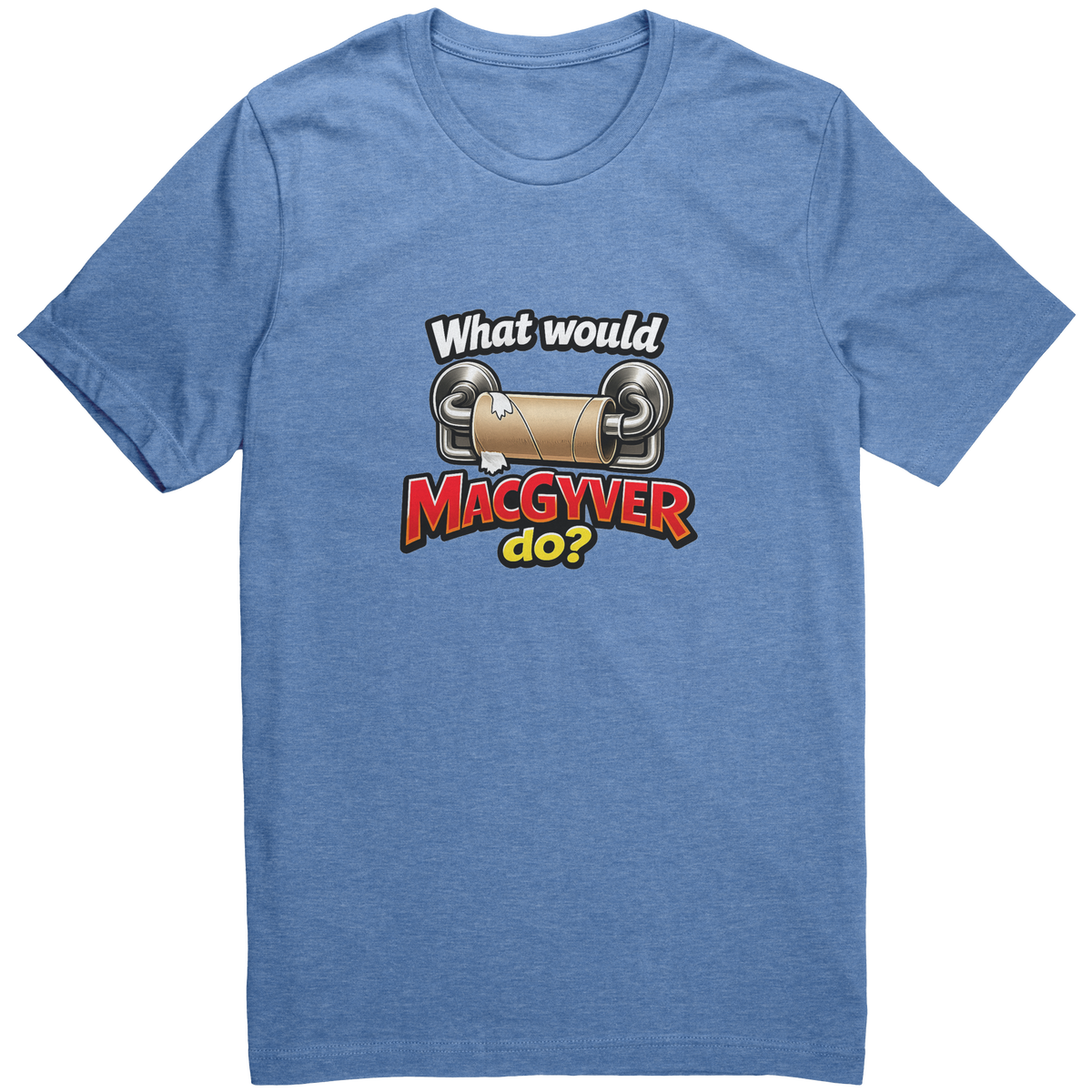 What_Would_MacGyver_Do_Funny_Toilet_Pap_Heather_Columbia_Blue_Front_Mockup.png_15937670