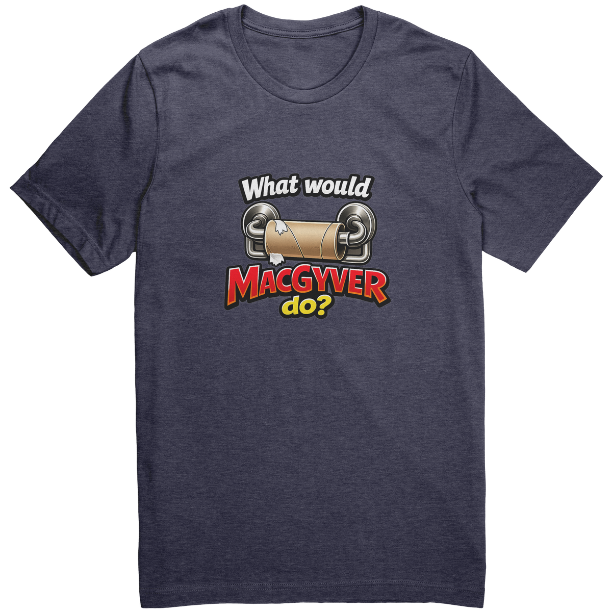 What_Would_MacGyver_Do_Funny_Toilet_Pap_Heather_Midnight_Navy_Front_Mockup.png_15937672